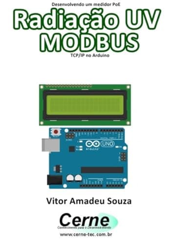 Desenvolvendo Um Medidor Poe Radiacao Uv Modbus Tcp/Ip No Arduino
