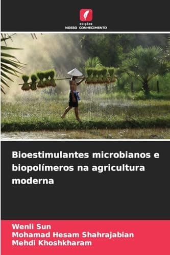 Bioestimulantes microbianos e biopolímeros na agricultura moderna