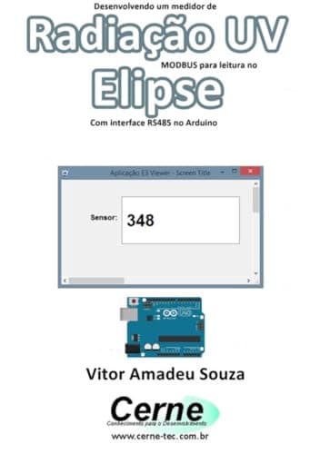 Desenvolvendo Um Medidor De Radiacao Uv Modbus Para Leitura No Elipse Com Interface Rs485 No Ardui