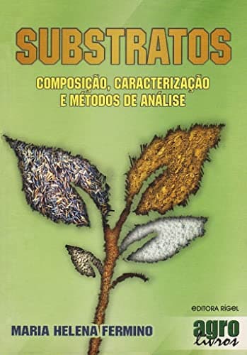 Substratos. Composição, Caracterização e Métodos de Análise
